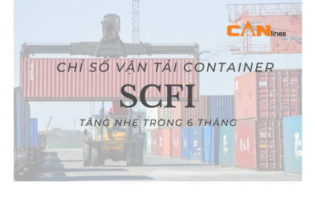 CHỈ SỐ VẬN TẢI CONTAINER SCFI TĂNG NHẸ TRONG 6 THÁNG QUA